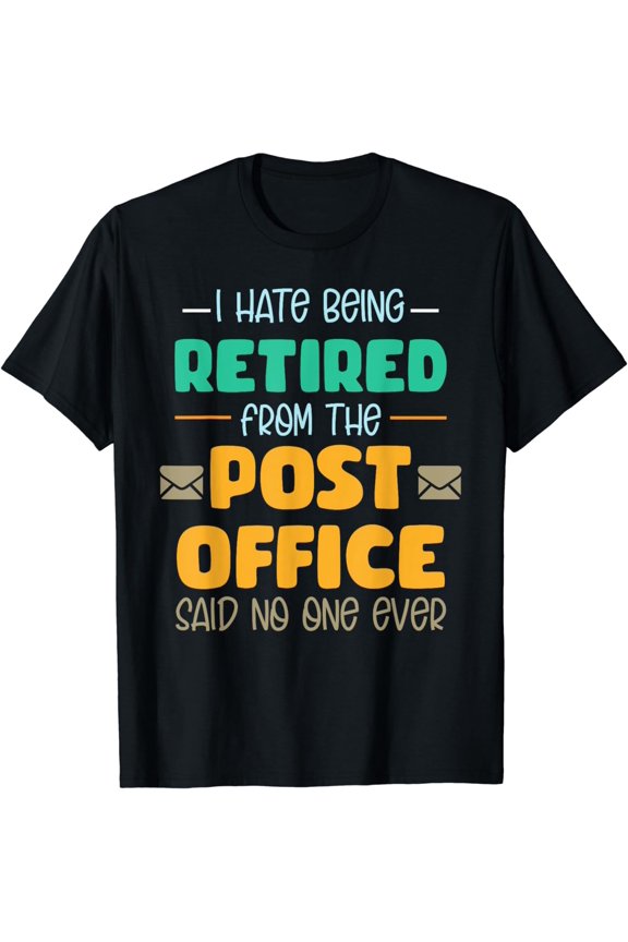 Postal Worker Retirement Gifts Retired Funny Post Office T-Shirt