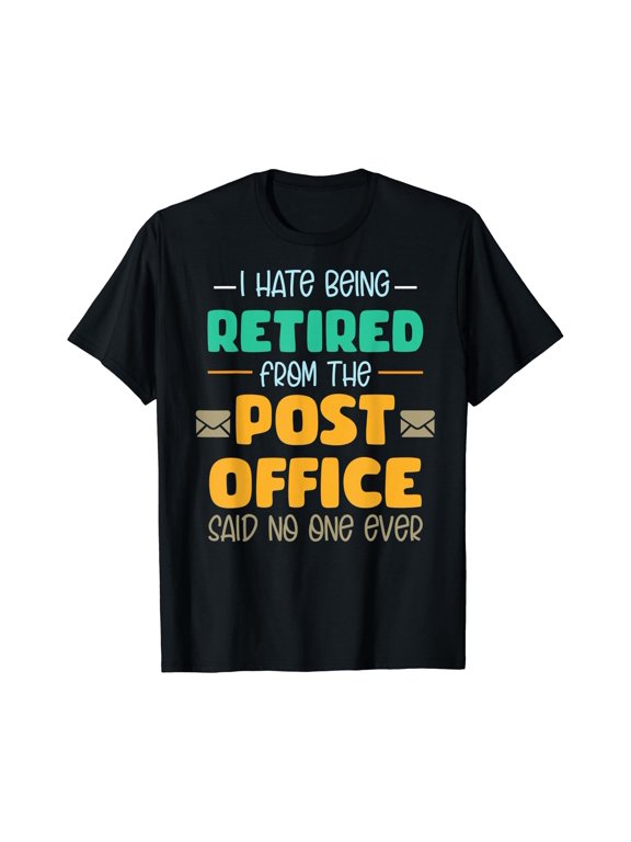 Postal Worker Retirement Gifts Retired Funny Post Office T-Shirt
