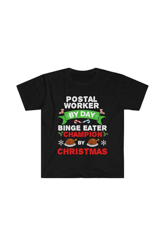 Postal Worker by day Binge Eater by Christmas Unisex T-shirt S-3XL