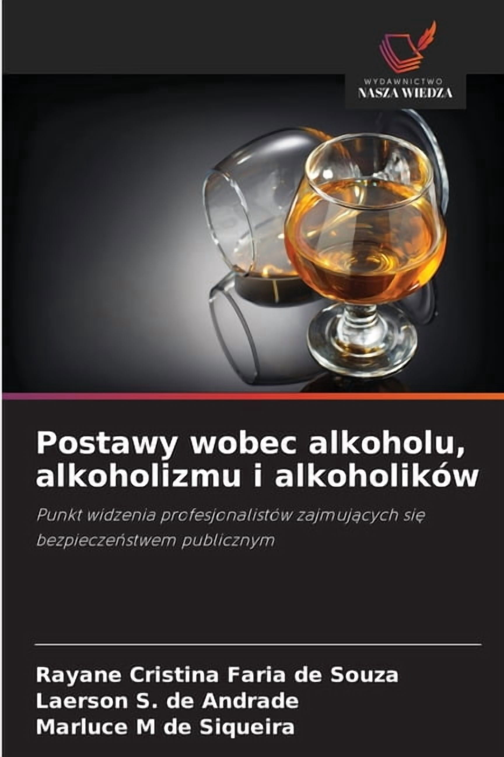Postawy wobec alkoholu, alkoholizmu i alkoholikÃ³w, (Paperback)