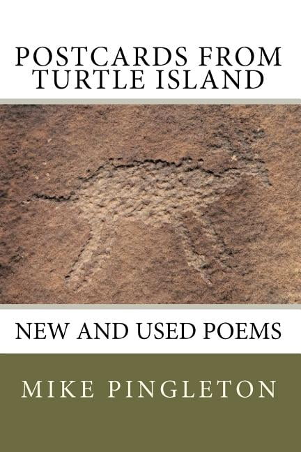 Postcards From Turtle Island: New And Used Poems (Paperback) by Mike Pingleton