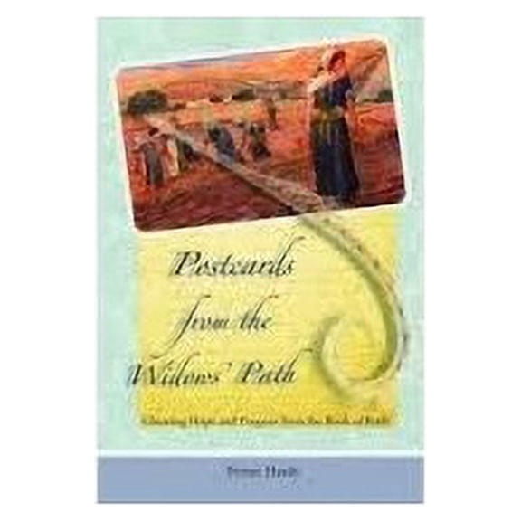 Pre-Owned PLESIU Yasirona Aeiniweraabbcc TANGDIAABBCC XGATML Postcards from The Widows' Path - Gleaning Hope and Purpose from The Book of Ruth (Unknown Binding) 1570740321 9781570740329