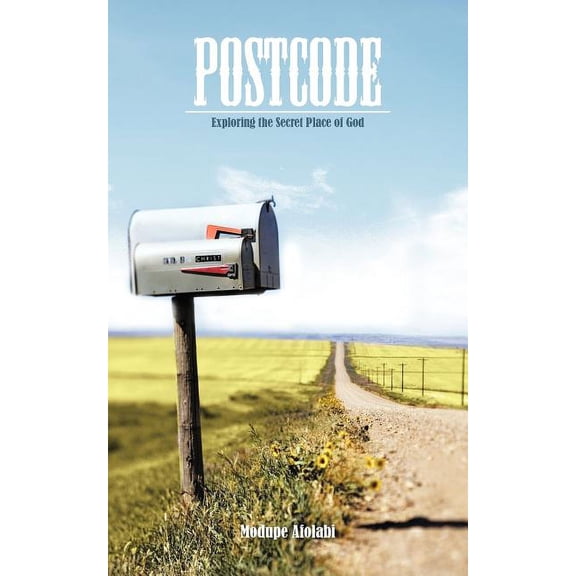 Postcode : Exploring the Secret Place of God
