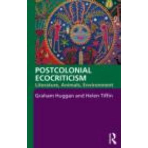 Pre-Owned Postcolonial Ecocriticism: Literature, Animals, Environment (Paperback) 0415344581 9780415344586