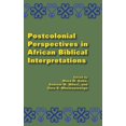 thumbnail image 1 of Postcolonial Perspectives in African Biblical Interpretations (Hardcover) by Musa W Dube, Andrew M Mbuvi, Dora R Mbuwayesango, 1 of 1