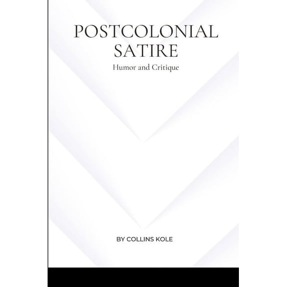 Postcolonial Satire: Humor and Critique (Paperback)