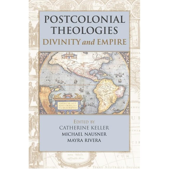Postcolonial Theologies: Divinity and Empire (Paperback)
