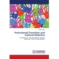 thumbnail image 1 of Postcolonial Transition and Cultural Dialectics (Paperback), 1 of 1