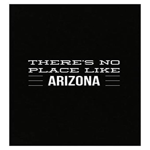 Poster Arizona - There's No Place Like - United State Gift | Size: 13x19" Wall Art Poster