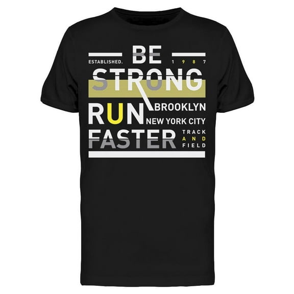 Poster. Be Strong, Run Faster T-Shirt Men -Image by Shutterstock, Male Small
