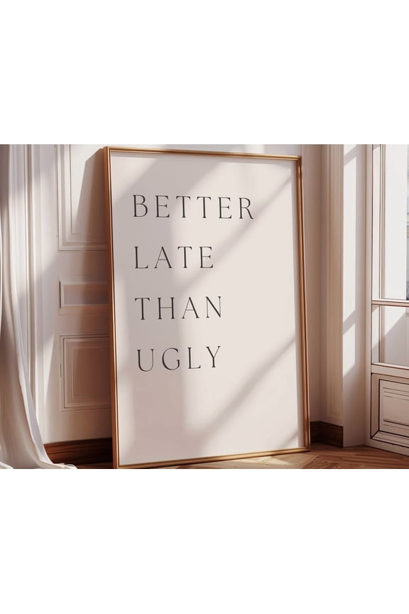 Poster Better Late Than Ugly Makeup Print Girly Wall Art Bathroom Wall Art Dorm Decor Quote Print Gift For Her Bedroom Decor Fny Wall Art