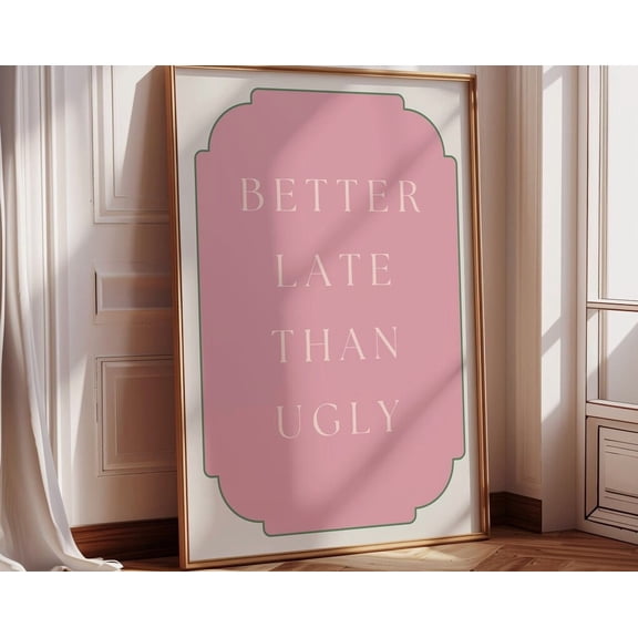Poster Better Late Than Ugly Makeup Print Girly Wall Art Bathroom Wall Art Dorm Decor Quote Print Gift For Her Bedroom Decor Trendy Prints