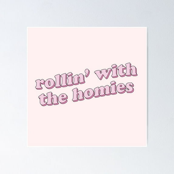 Poster Clueless - Rollin With The Homies - No Framed, Vintage Wall Art, Trendy Retro Print, Positive Quote Poster, Room Decor, Wall Art, 24x36