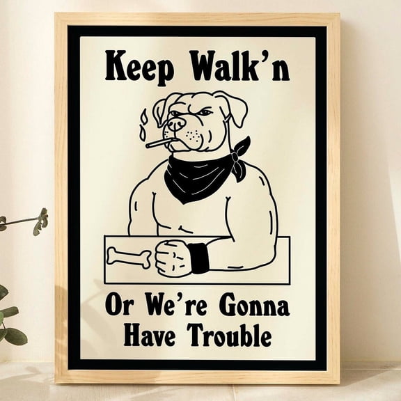 Poster Confrontational Dog Print, Retro Dog Poster, Keep Walking Posters,Tyopgraphic Thug Dog Prints, Gangster Decor, Dorm Bar Poster, Unframed - No Framed, Vintage Wall Art, Hot Trend!, 24x36