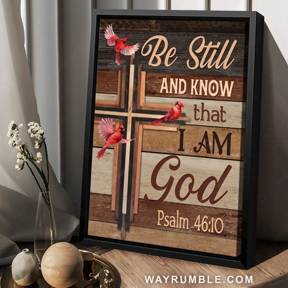 Poster Cross symbol, Stunning cardinal, Be still and know that I am God - Jesus Portrait Poster Prints, Home Decor Wall Art WINXIE DECOR - 12X18, UNFRAMED