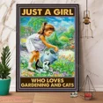thumbnail image 1 of Poster Gardening Just A Girl Love Gardening And Cats Great Print Best Gift - UNFRAMED Poster Prints, Wall Art For Home Decor Or Office - Great Gift Idea For Friends & Family, 16x24, 1 of 2