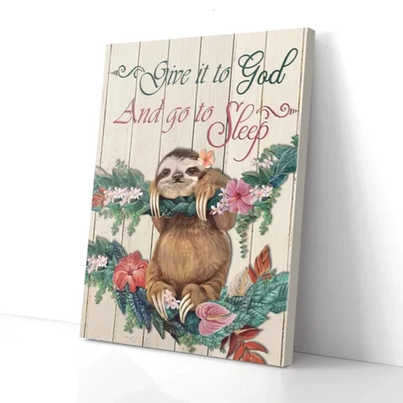 Poster Give It To God Hibiscus Sloth Poster Prints Wall Art For Home Decor Or Office Great Gift Idea For Friends & Family