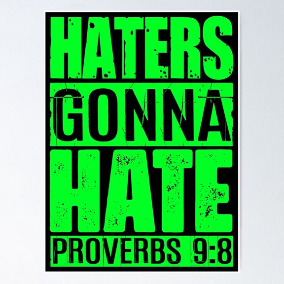 Poster Haters Gonna Hate - Proverbs Poster - No Framed, Vintage Wall Art, Hot Trend!, 12x18