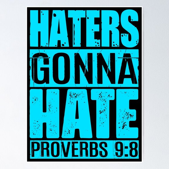 Poster Haters Gonna Hate - Proverbs Poster - No Framed, Vintage Wall Art, Hot Trend!, 12x18