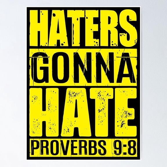 Poster Haters Gonna Hate - Proverbs Poster - No Framed, Vintage Wall Art, Hot Trend!, 8x12