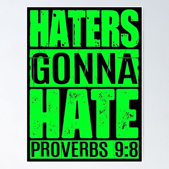 Poster Haters Gonna Hate - Proverbs Poster - No Framed, Vintage Wall Art, Hot Trend!, 8x12