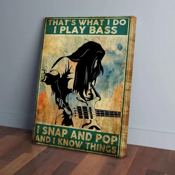 Poster That'S What Io I Play Bass I Snap And Pop Guitar- UNFRAMED Poster Prints, Wall Art For Home Decor Or Office - Great Gift Idea For Friends & Family, UNFRAMED-18x24