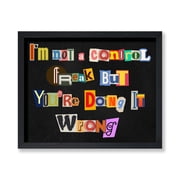 Poster Master I'm Not A Control Freak But You're Doing It Wrong Poster - Sarcastic Remark Print - Cut-Out Letters Art - Sassy Quote Art - Savage Remark Art - Funny Wall Decor, 24x32 Unframed