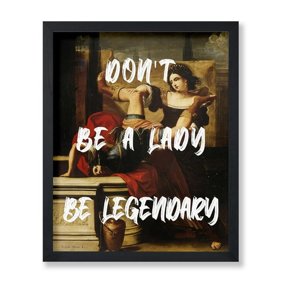 Poster Master Don't Be A Lady Be Legendary Poster - Motivational Print - Altered Art - Trendy Art - Pop Art - Gift for Feminist & Women - Decor for Bedroom or Living Room - 11x14 UNFRAMED Wall Art