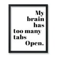 thumbnail image 1 of Poster Master Typography Poster - Retro Funny Print - My Brain Has Too Many Tabs Open, Joke, Minimalist, Unique - 8x10 UNFRAMED Wall Art - Gift for Artist, Colleague - Wall Decor for Home, 1 of 4
