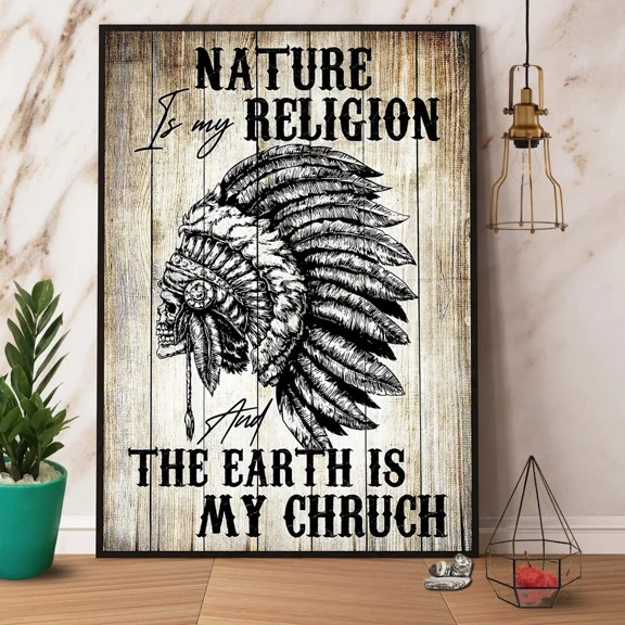 Poster Native American Nature Is My Religion The Earth Is My Church Paper No ... Wall Art, Unframed Prints For Home Or Office, Perfect Gift For Everyone, 8x12