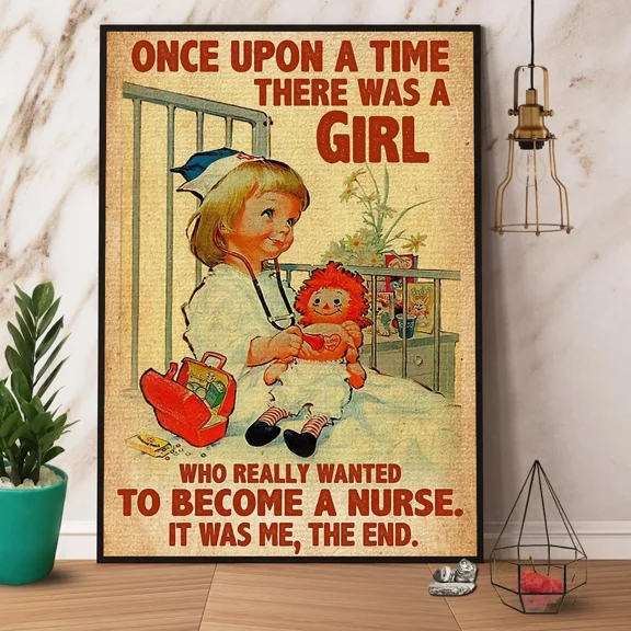 Poster Nurse There Was A Girl Who Really Wanted To Become A Nurse Paper Matt... Wall Art Prints For Home Or Office Perfect Gift For Everyone