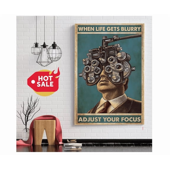Poster Optometry When Life Gets Blurry Adjust Your Focus Vertical Wall Art Prints For Home Or Office Perfect Gift For Everyone