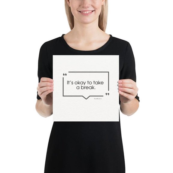 Poster Print Its Okay to Take a Break Motivational Quote Matte Paper Wall Art Decor for Office Workspace Living Room Unframed Poster