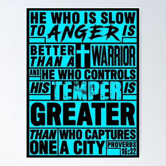 Poster Proverbs He Who Is Slow To Anger Is Better Than A Warrior Poster - No Framed, Vintage Wall Art, Hot Trend!, 8x12