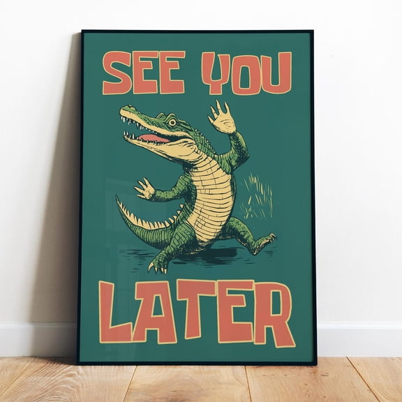 Poster See You Later Alligator Print Printable Funny Retro Wall Art Entryway Poster See You Soon Art Cute Alligator Art Crocodile Print Shop Decor Vintage Wall Arthot Trend! , Poster Print Only