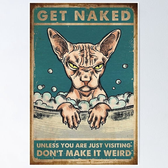 Poster Sphynx Cat - Get Naked Unless You Are Jut Visiting Don'T Make It Weird - No Framed, Vintage Wall Art, Trendy Retro Print, Positive Quote Poster, Room Decor, Wall Art, 12x18