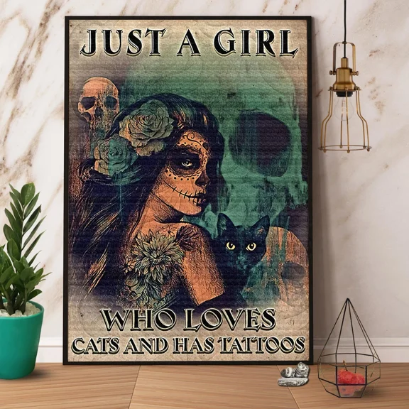 Poster Sugar Skull Cat And Tattoo Just A Girl Who Loves Cat And Has Tattoos Vertical- UNFRAMED Poster Prints, Wall Art For Home Decor Or Office - Great Gift Idea For Friends & Family, 8x12