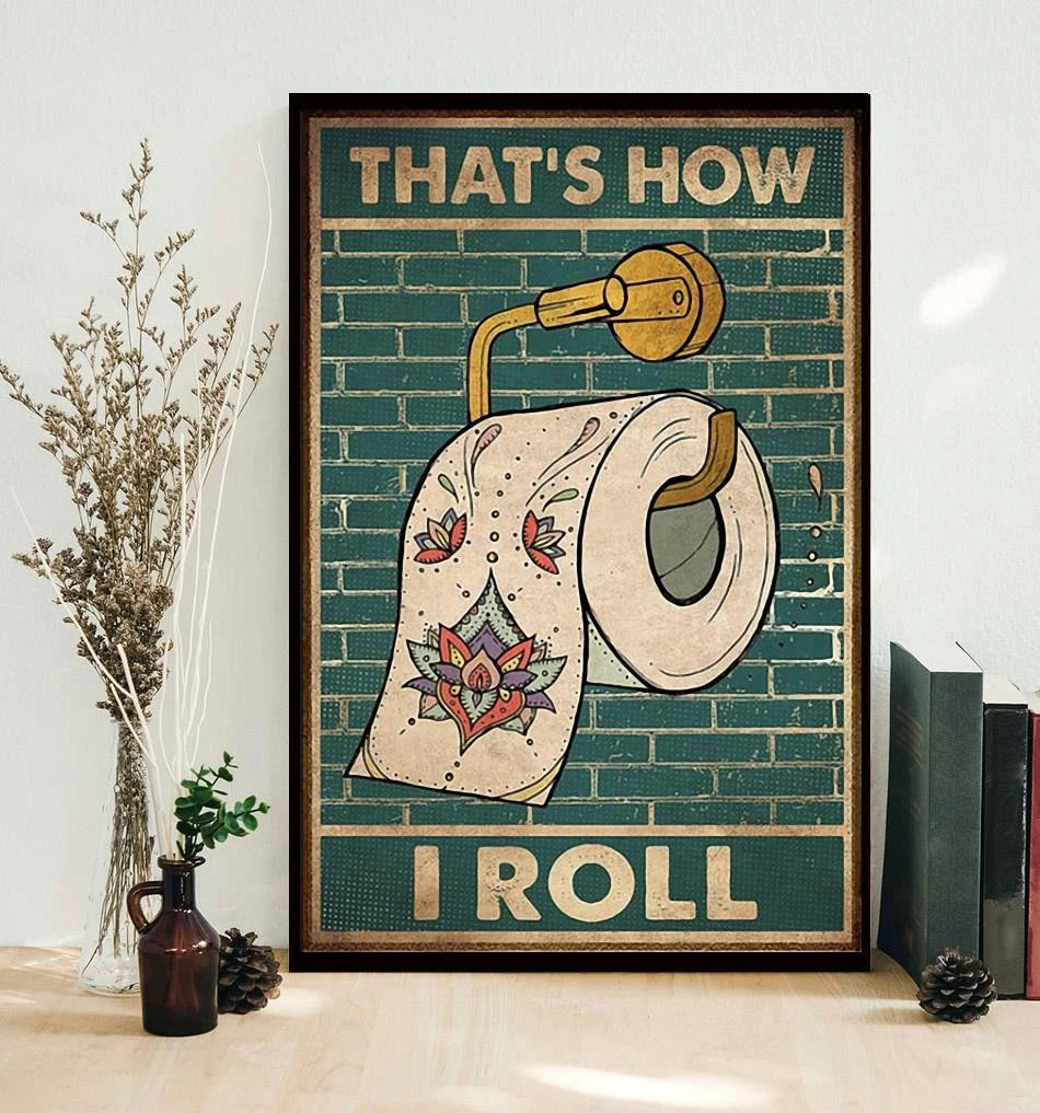 Poster That'S How I Roll Toilet Papper Wall Art, Unframed Prints For ...
