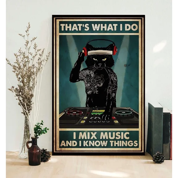 Poster Thatï¿½S What I Do I Mix Music And I Know Things Wall Art, Unframed Prints For Home Or Office, Perfect Gift For Everyone, 24x36