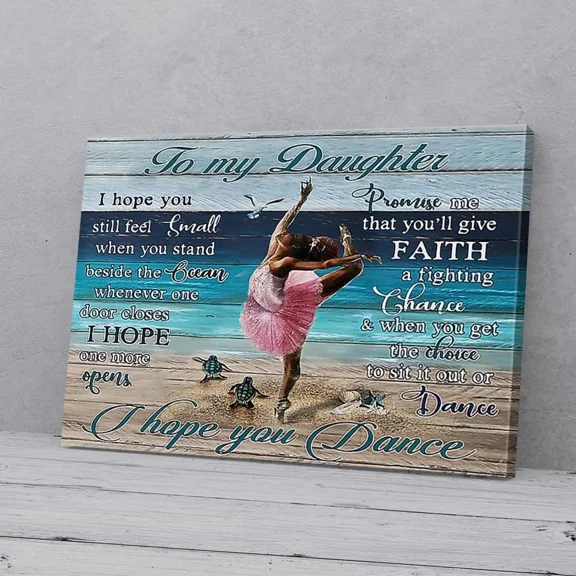 Poster To My Daughter I Hope You Dance Turtle Ballet Girl, Wall Art, Unframed Prints For Home Or Office, Perfect Gift For Everyone, 8x12