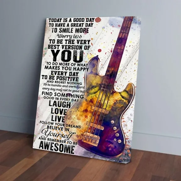 Poster Today Is A Gooday To Have A Greatay Bass Guitar_4370- UNFRAMED Poster Prints, Wall Art For Home Decor Or Office - Great Gift Idea For Friends & Family, 12x18