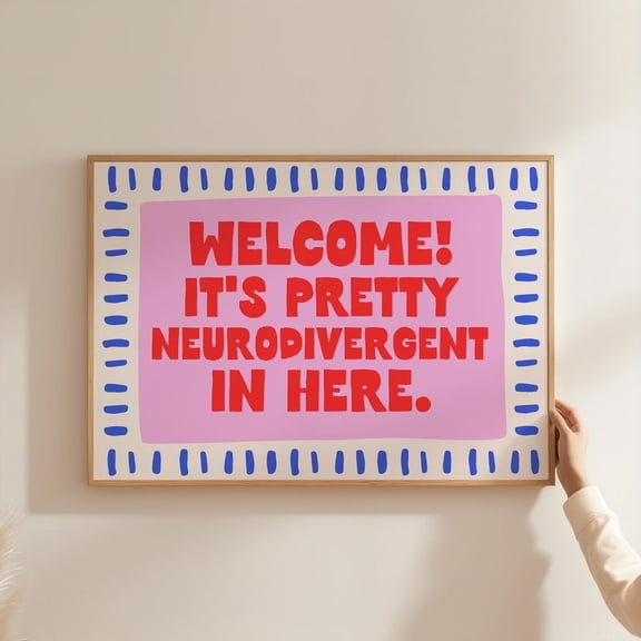 Poster Welcome It'S Pretty Neurodivergent In Here Art Print, Autism Wall Art, Adhd Wall Art, Autism Awareness, Neurodivergent Wall Art, Neurospicy - No Framed, Vintage Wall Art, Hot Trend!, 24x36