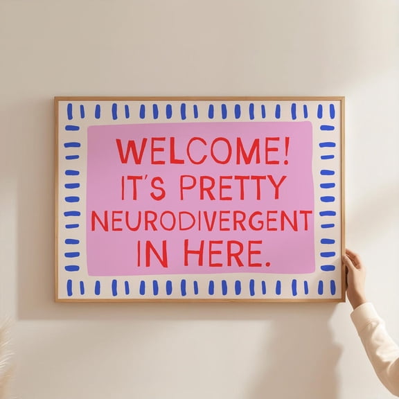 Poster Welcome It'S Pretty Neurodivergent In Here Art Print, Autism Wall Art, Adhd Wall Art, Autism Awareness, Neurodivergent Wall Art, Neurospicy - No Framed, Vintage Wall Art, Hot Trend!, 8x12