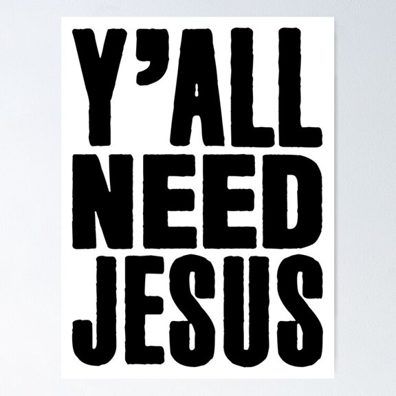 Poster Y'All Need Jesus Poster - No Framed, Vintage Wall Art, Hot Trend!, 24x36