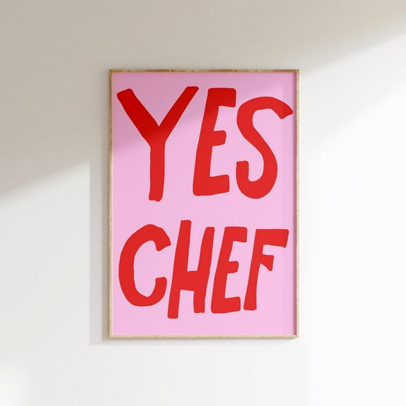 Poster Yes Chef Art Print, Trendy Wall Art, Art Print Download, Kitchen Wall Art, Fun Quote Print, Girly Kitchen Decor, Cooking Wall Art,Chef Print - No Framed, Vintage Wall Art, Hot Trend!, 12x18