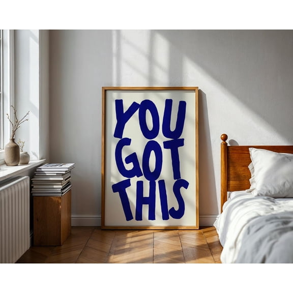 Poster You Got This Wall Art Blue Art Print Typography Modern Wall Decor Gift Idea Motivational Moving In Office Living Room Decor Saying
