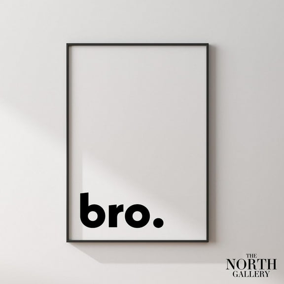 PosterArt Bro Poster Print, Minimalistic Typography Poster, Boys Room Decor, Teenage Boy Fun Prints, Size 24x36 UNFFRAMED
