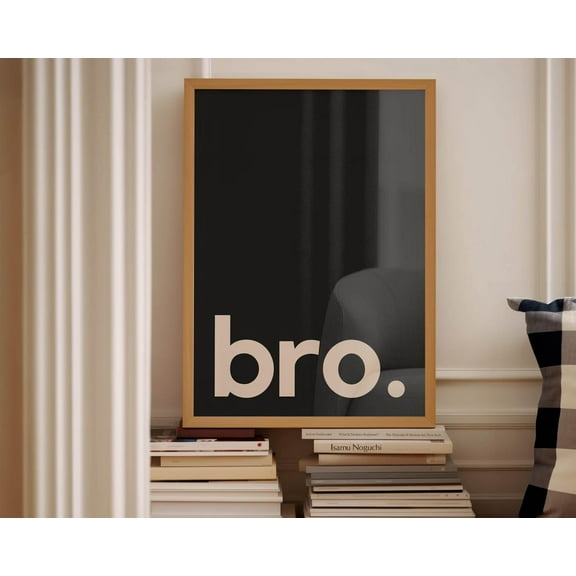 PosterArt Bro Typography Art Print Poster Minimalist Black and Beige Poster, Size 8x12 UNFFRAMED