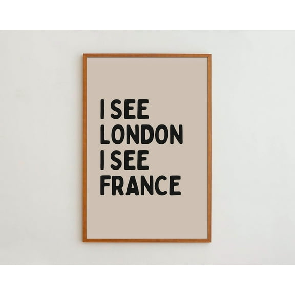 PosterArt I See London I See France Poster Fun Bathroom Wall Art Quote Decor for Restroom or Guest Bathroom, Size 16x24 UNFFRAMED