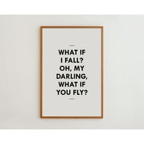 PosterArt Love Quote Print Black And White Art What If I Fall Oh But My Darling What If You Fly Typography Wall Art Minimalist Wall Decor, Size 8x12 UNFFRAMED
